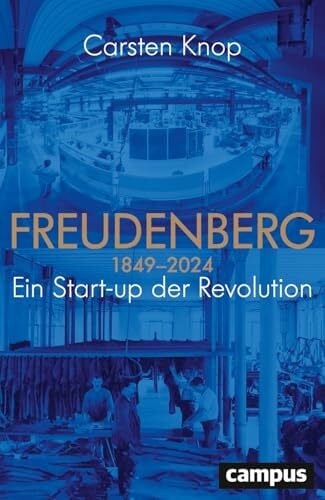 Freudenberg: Ein Start-up der Revolution Freudenberg: Ein Start-up der Revolution