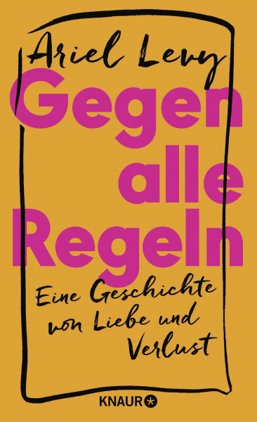 Gegen alle Regeln: Eine Geschichte von Liebe und Verlust