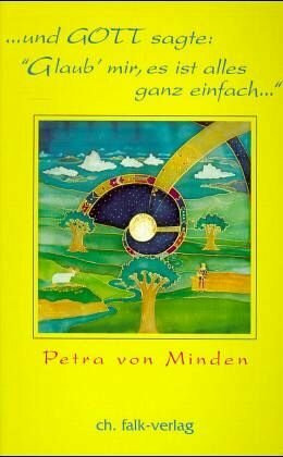 Und Gott sagte "Glaub mir, es ist alles ganz einfach"