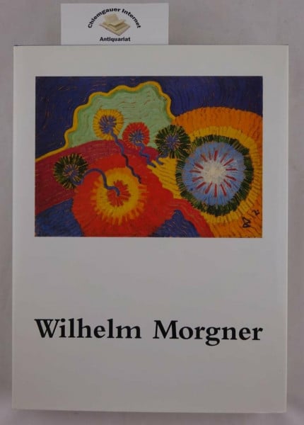 A Wilhelm Morgner: 1891-1917