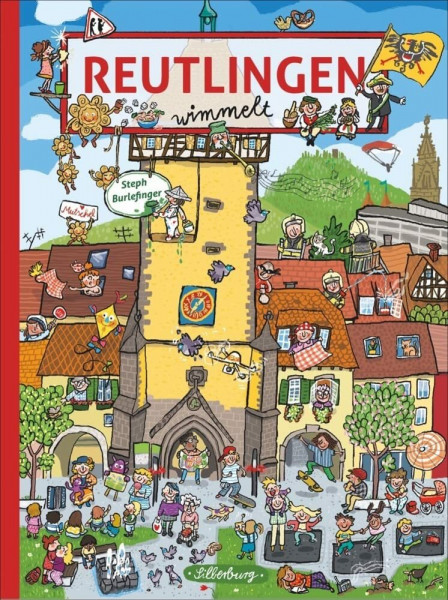 Reutlingen wimmelt. Wimmelspaß für Klein und Groß in der schönen Stadt an der Achalm.: Suchen und Entdecken. Ein Bilderbuch für Kinder ab 2 Jahren. (Silberburg Wimmelbuch)