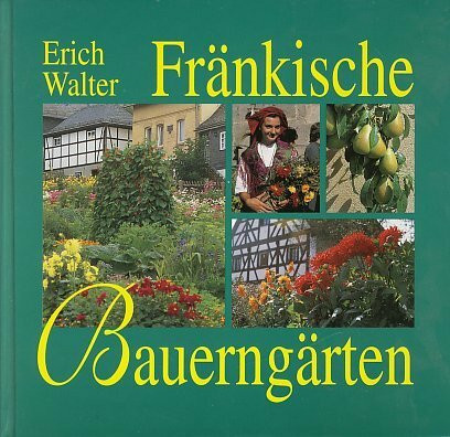 Fränkische Bauerngärten