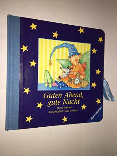 Guten Abend, gute Nacht: Meine liebsten Einschlaflieder und Gedichte Guten Abend, gute Nacht: Meine liebsten Einschlaflieder und Gedichte