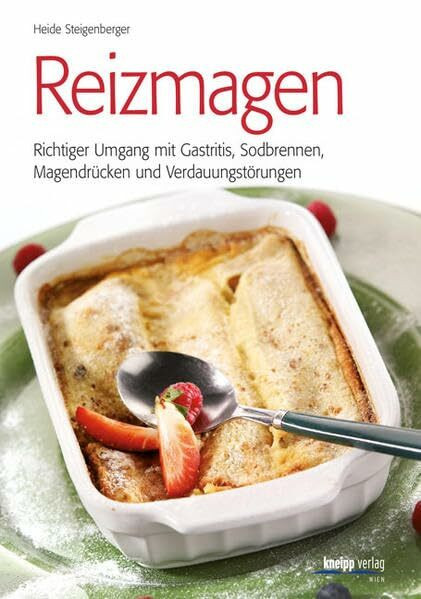 Reizmagen: Richtiger Umgang mit Gastritis, Sodbrennen, Magendrücken und Verdauungsstörungen