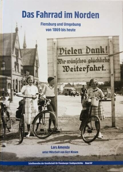 Das Fahrrad im Norden: Flensburg und Umgebung von 1869 bis heute