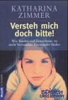 Versteh mich doch bitte!. Wie Kinder und Erwachsene zu mehr Verständnis füreinander finden