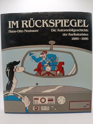 Im Rückspiegel: Die Automobilgeschichte d. Karikaturisten 1886-1986