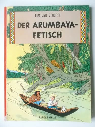 Tim und Struppi, Carlsen Comics, Bd.18, Der Arumbaya-Fetisch