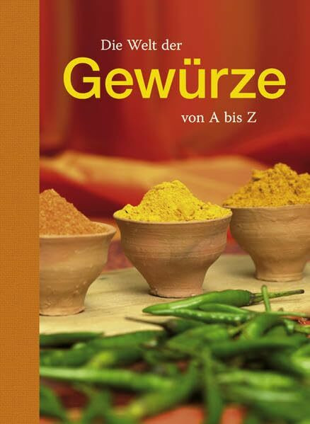 Die Welt der Gewürze von A bis Z