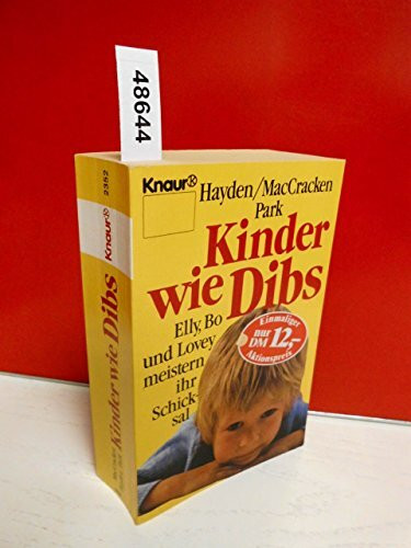 Kinder wie Dibs: Elly, Bo und Lovey meistern ihr Schicksal (Knaur Taschenbücher. Mut zum Leben - Lebenslinien)