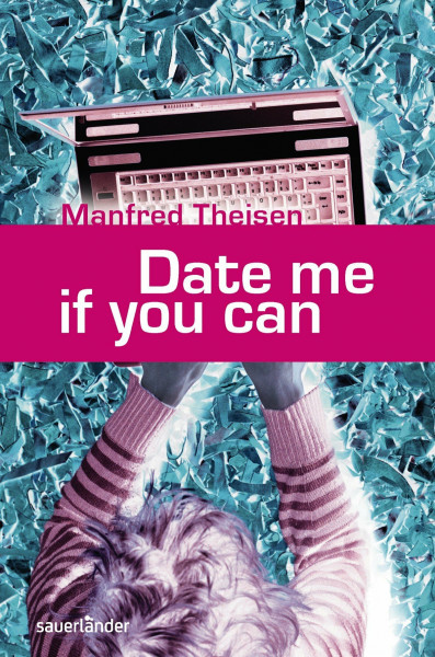 Date me if you can (Sauerländer Jugendbuch)