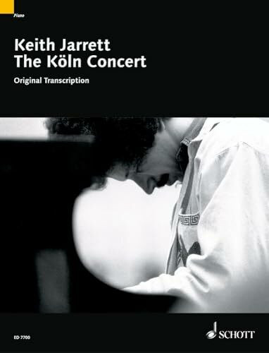 Schott Music GmbH & Co Kg, Mainz The Köln Concert, Original Transcription Of The Famous Concert In The Cologne Opera Of January...
