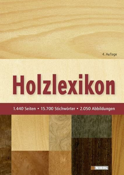 Holzlexikon: Das Standardwerk - 1440 Seiten, 15700 Stichwörter, 2050 Abbildungen: Das Standardwerk für die Holz- und Forstwirtschaft. 15.700 Stichwörter