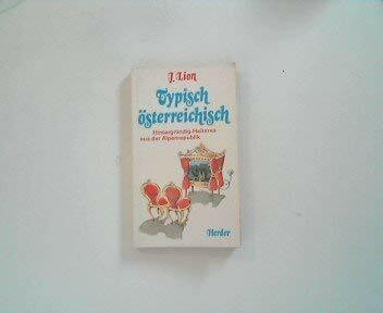 Typisch österreichisch. Hintergründig- Heiteres aus der Alpenrepublik.