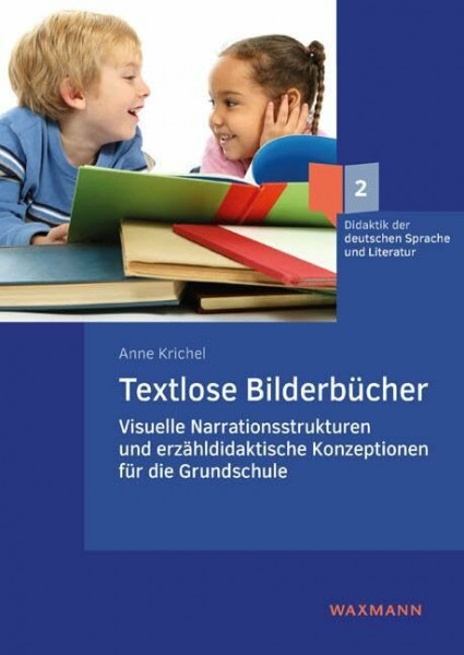 Textlose Bilderbücher: Visuelle Narrationsstrukturen und erzähldidaktische Konzeptionen für die Grundschule (Didaktik der deutschen Sprache und Literatur)