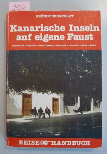 Kanarische Inseln auf eigene Faust. Reise Handbuch.