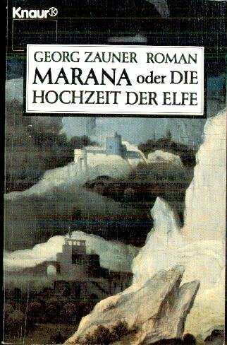 Marana: Oder Die Hochzeit der Elfe (Knaur Taschenbücher. Romane, Erzählungen)