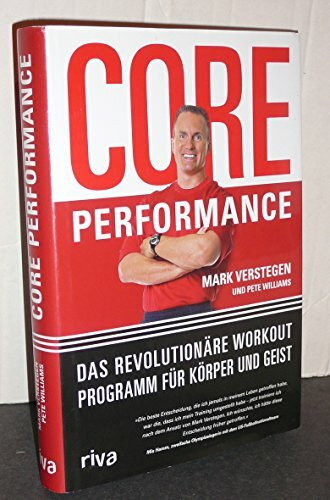 Core Performance: Das revolutionäre Workout-Programm für Körper und Geist