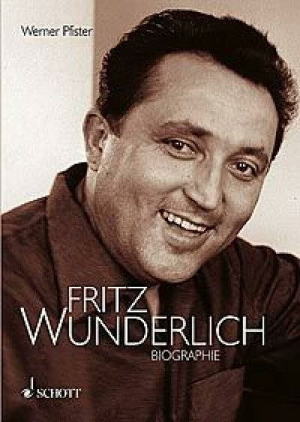 Fritz Wunderlich: Biographie. Ausgabe mit CD.