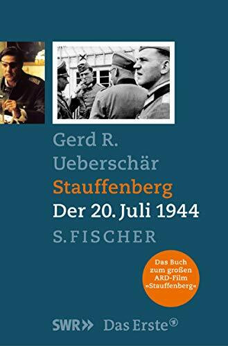 Stauffenberg: Der 20. Juli 1944