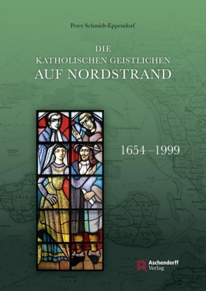 Die katholischen Geistlichen auf Nordstrand 1654-1999