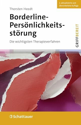 Borderline-Persönlichkeitsstörung (griffbereit): Die wichtigsten Therapieverfahren