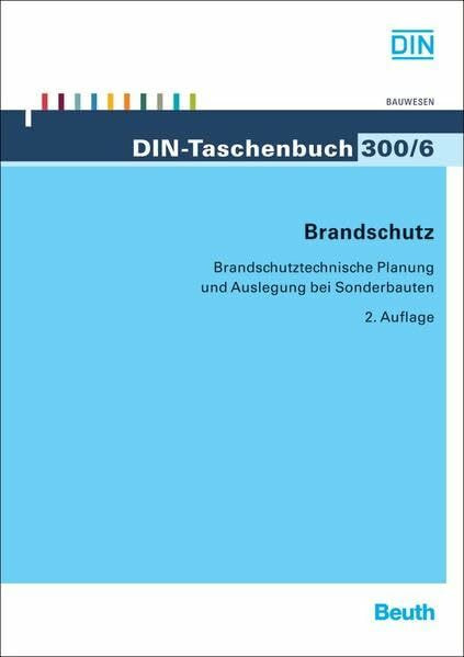 Brandschutz: Brandschutztechnische Planung und Auslegung bei Sonderbauten (DIN-Taschenbuch)