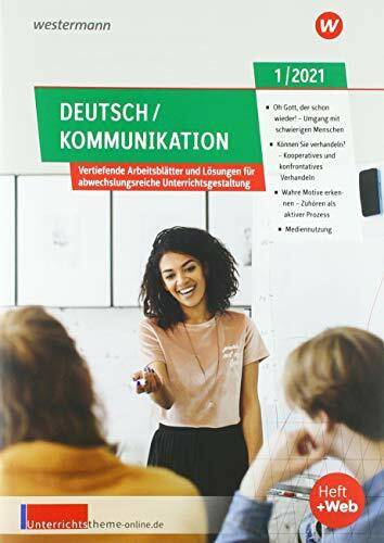 unterrichtsthemen Deutsch/Kommunikation. Arbeitsblätter für Ihren Unterricht: Ausgabe 1/2021