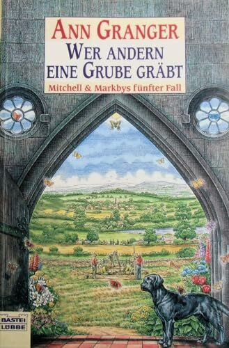 Wer andern eine Grube gräbt: Mitchell & Markbys fünfter Fall. Mitchell & Markba, Bd. 5