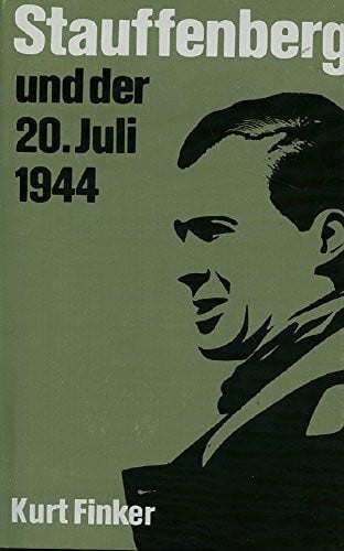 Stauffenberg und der 20. Juli 1944