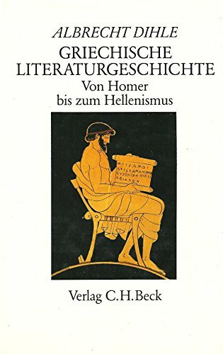 Griechische Literaturgeschichte: Von Homer bis zum Hellenismus