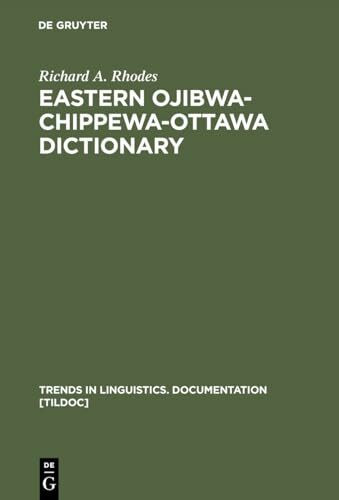 Eastern Ojibwa-Chippewa-Ottawa Dictionary (Trends in Linguistics. Documentation [TiLDOC], 3)