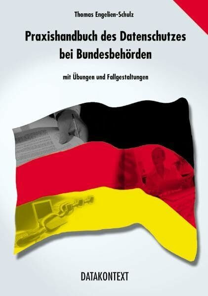 Praxishandbuch des Datenschutzes bei Bundesbehörden: Mit Übungen und Fallgestaltungen