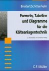 Formeln, Tabellen und Diagramme für die Kälteanlagentechnik