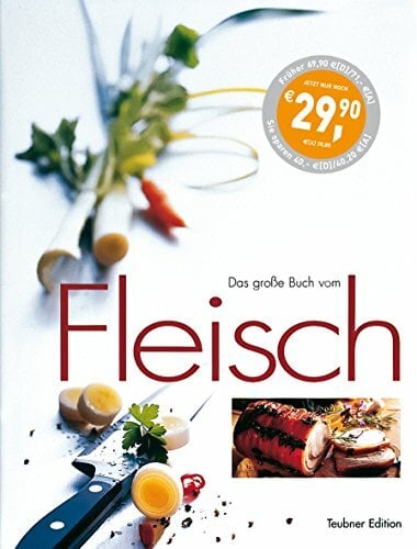 Fleisch, Das große Buch vom (Teubner Sonderleistung) Fleisch, Das große Buch vom (Teubner Sonderleistung)