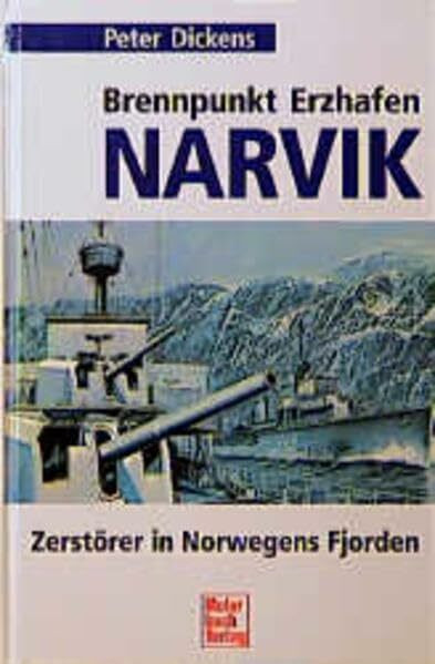Brennpunkt Erzhafen Narvik: Zerstörer in Norwegens Fjorden