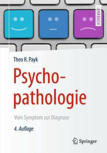 Psychopathologie: Vom Symptom zur Diagnose (Springer-Lehrbuch)