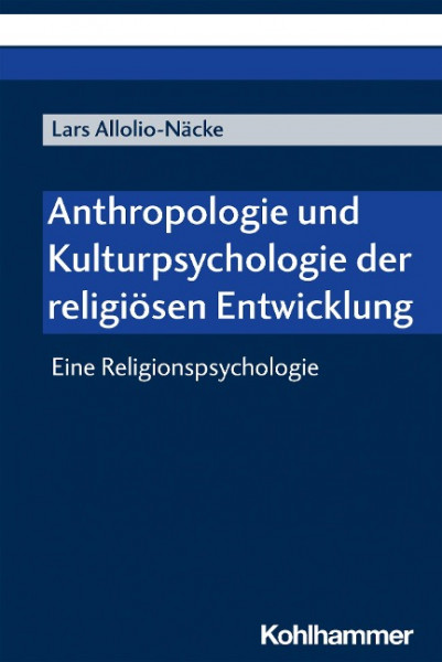 Anthropologie und Kulturpsychologie der religiösen Entwicklung