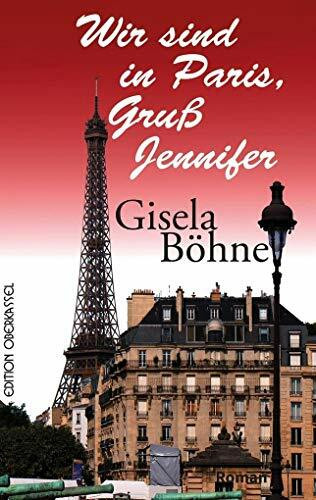 Wir sind in Paris, Gruß Jennifer: Roman