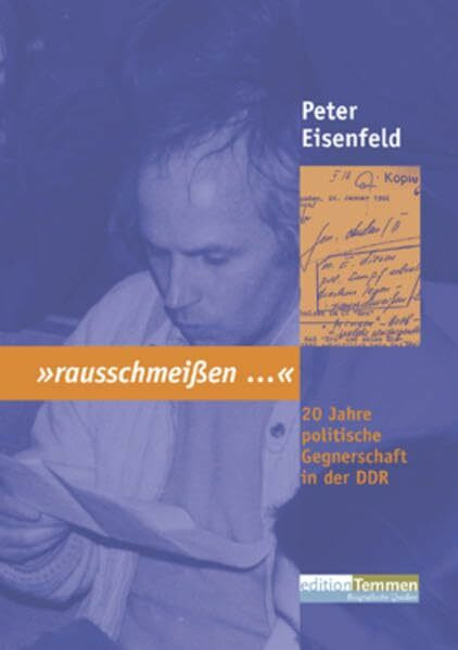 'rausschmeißen ...': Zwanzig Jahre politische Gegnerschaft (Biographische Quellen)