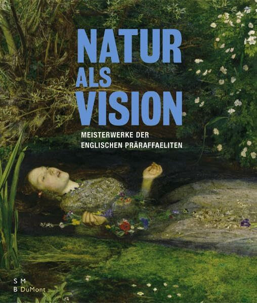 Präraffaeliten - Natur als Vision
