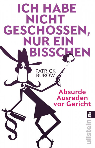 Ich habe nicht geschossen, nur ein bisschen: Absurde Ausreden vor Gericht