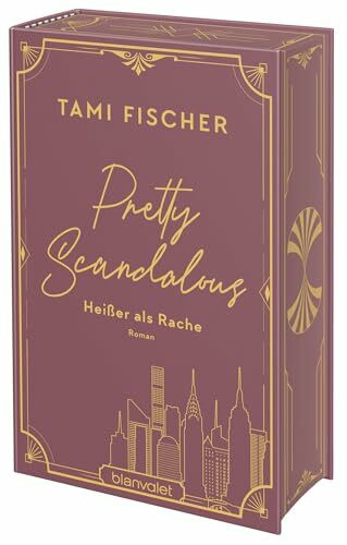 Pretty Scandalous - Heißer als Rache: Roman - Die hochwertig veredelte Sonderausgabe der SPIEGEL-Nr.1-Bestsellertrilogie – mit exklusivem Bonuscontent! (Manhattan Elite, Band 1)