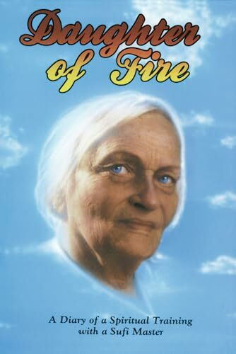Daughter of Fire: A Diary of a Spiritual Training With a Sufi Master