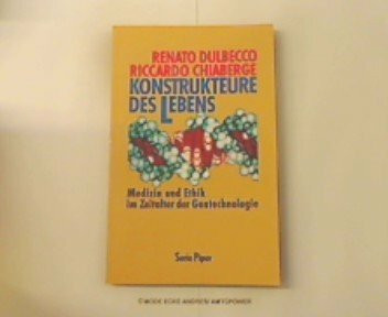 Konstrukteure des Lebens: Medizin und Ethik im Zeitalter der Gentechnologie (Piper Taschenbuch)