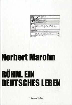 Röhm. Ein deutsches Leben: Romanbiographie