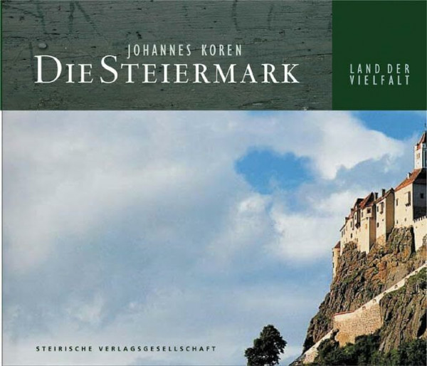 Die Steiermark: Land der Vielfalt