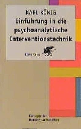 Einführung in die psychoanalytische Interventionstechnik (Konzepte der Humanwissenschaften)