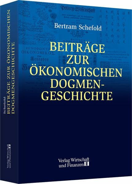 Beiträge zur ökonomischen Dogmengeschichte: Ausgewählt und herausgegeben von Volker Caspari (Klassiker der Nationalökonomie)