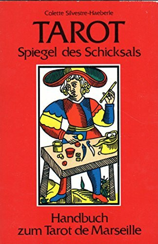 Tarot - Spiegel des Schicksals. Handbuch zum Tarot de Marseille